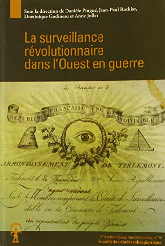 La surveillance révolutionnaire dans l'Ouest en guerre : actes des journées d'études tenues à l'univ