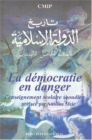 La démocratie en danger : l'enseignement scolaire saoudien : extraits de manuels scolaires