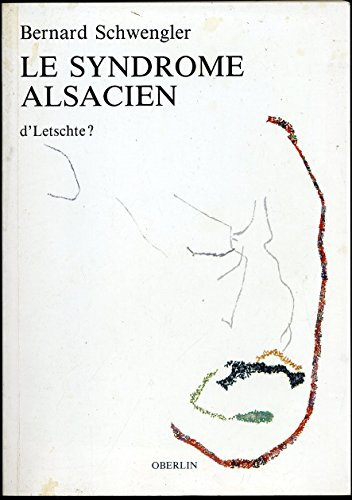 le syndrome alsacien. d'letschte ?.
