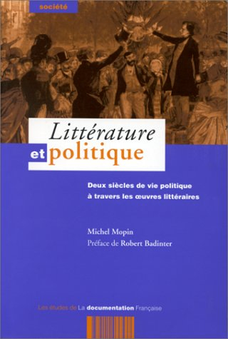 Littérature et politique : deux siècles de vie politique à travers les oeuvres littéraires