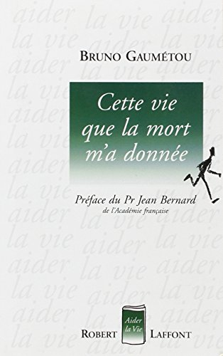 Cette vie que la mort m'a donnée