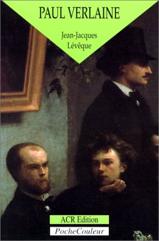 Paul Verlaine, le poète orageux : 1844-1896