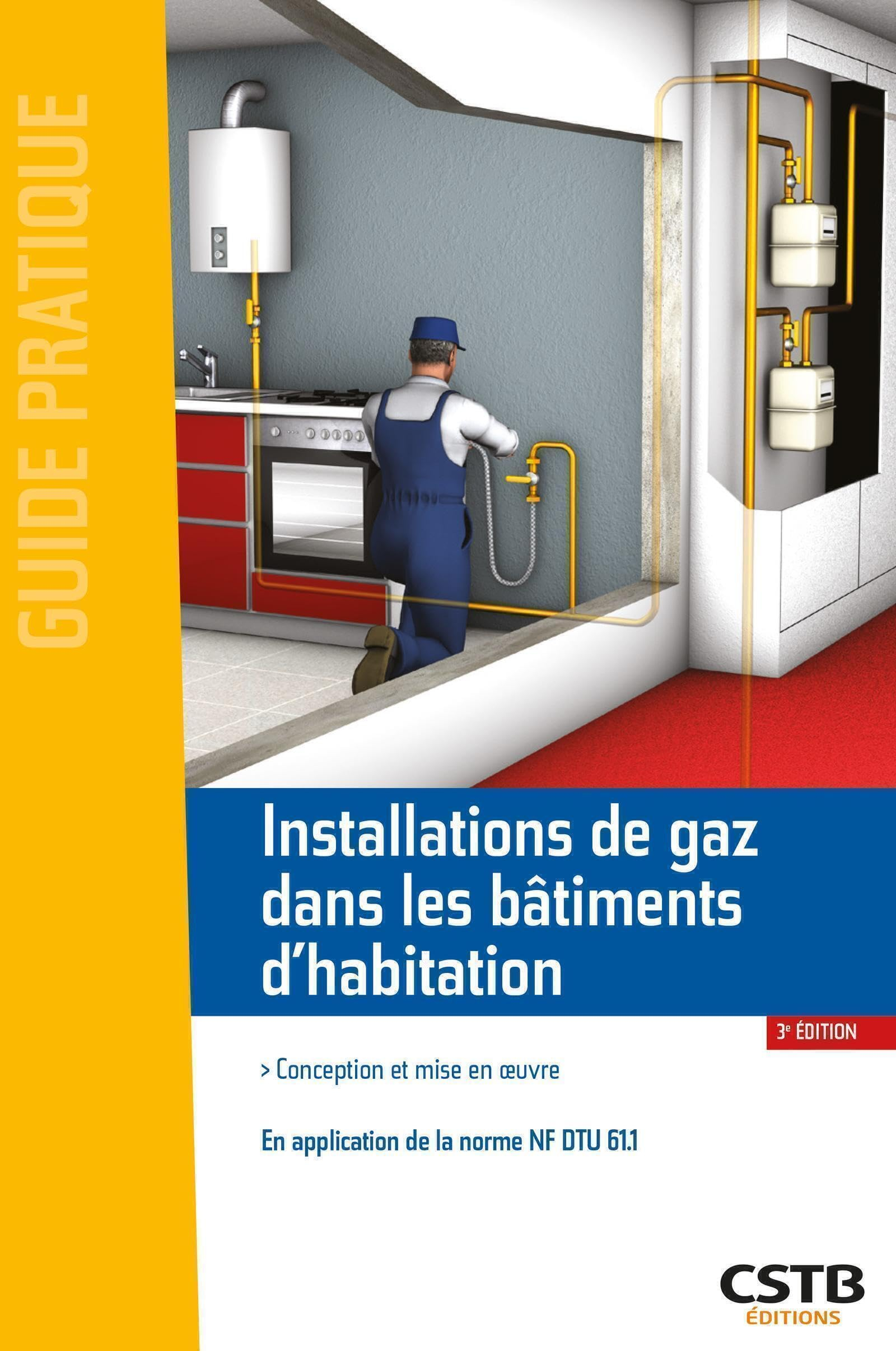Installations de gaz dans les bâtiments d'habitation : conception et mise en oeuvre : en application