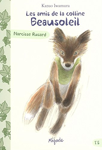 Les amis de la colline Beausoleil. Vol. 5. Narcisse Rusard