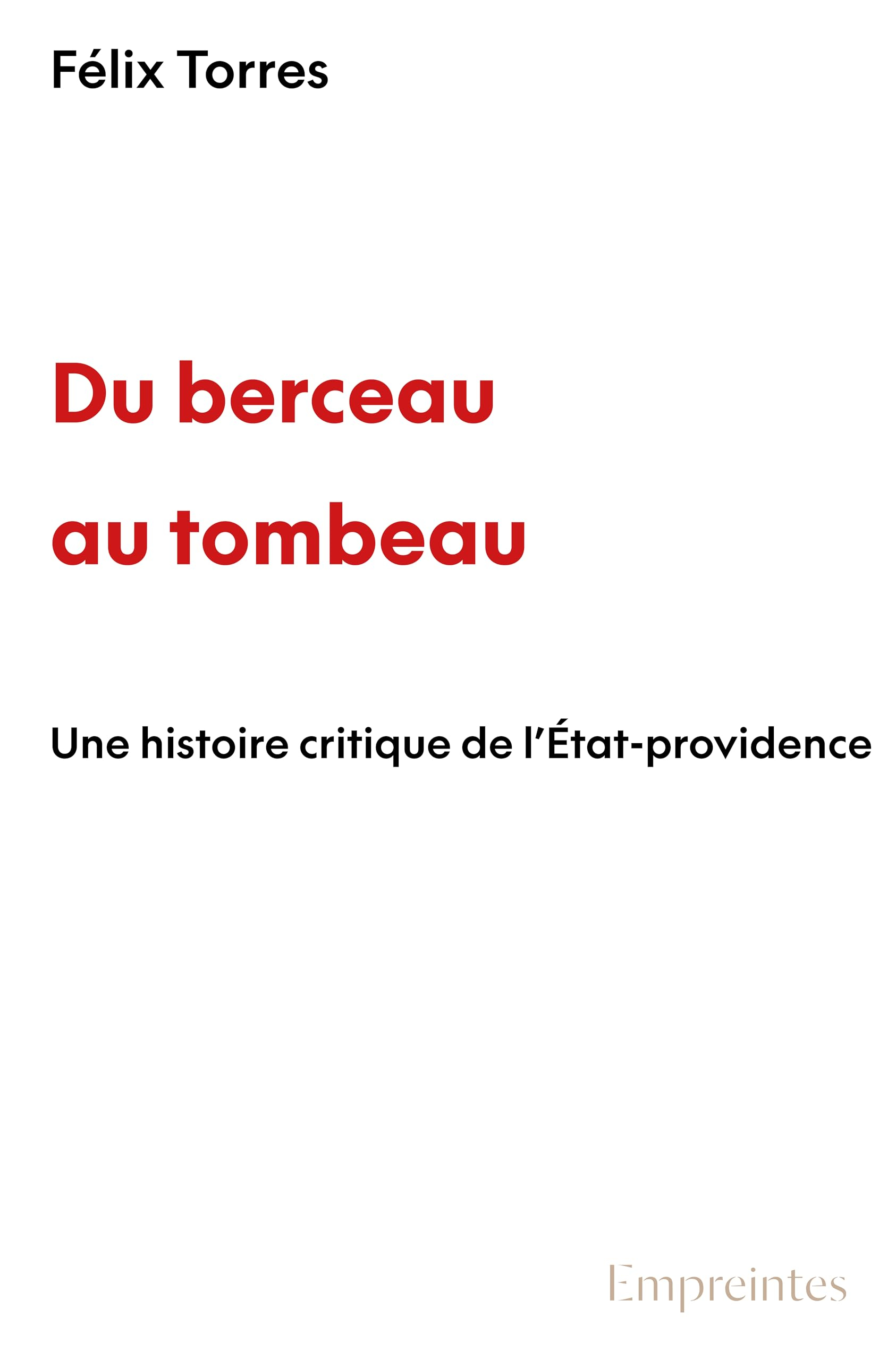 DU BERCEAU AU TOMBEAU : UNE HISTOIRE CRITIQUE DE L´ÉTAT-PROVIDENCE