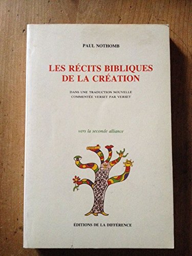 les récits bibliques de la création : dans une traduction nouvelle commentée verset par verset