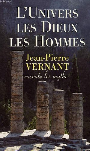 l'univers, les dieux, les hommes : récits grecs des origines
