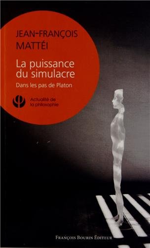 La puissance du simulacre : dans les pas de Platon