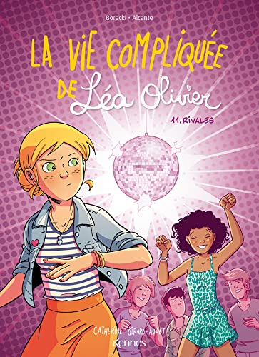 La vie compliquée de Léa Olivier. Vol. 11. Rivales