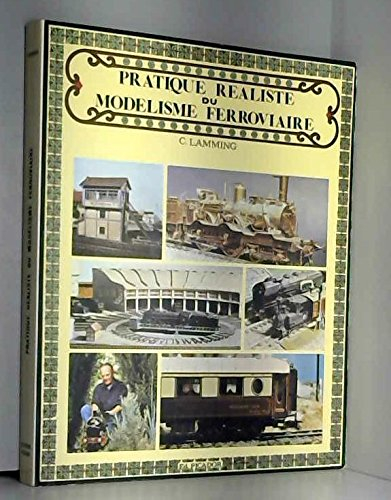 Pratique réaliste du modélisme ferroviaire