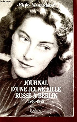 Journal d'une jeune fille russe à Berlin : 1940-1945