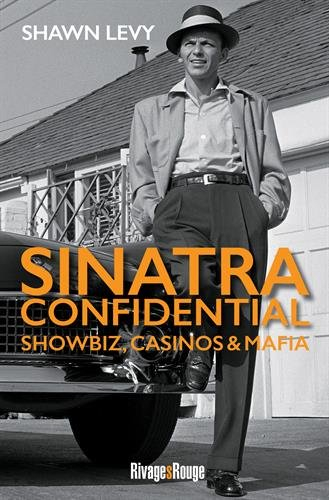 Sinatra confidential : showbiz, casinos et mafia, le Rat Pack à Las Vegas