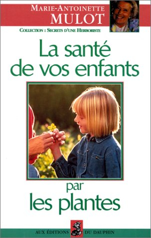 La santé de vos enfants par les plantes