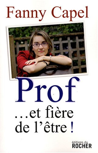 Prof... et fière de l'être ! : témoignage