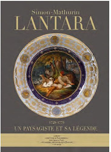 Simon-Mathurin Lantara (1729-1778) : un paysagiste et sa légende : exposition, Barbizon, Musée dépar