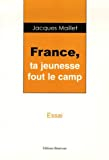 France : ta jeunesse fout le camp