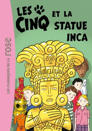 Le club des Cinq. Vol. 29. Les Cinq et la statue inca
