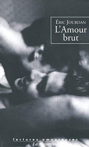 L'amour brut
