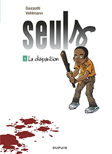 Seuls. Vol. 1. La disparition