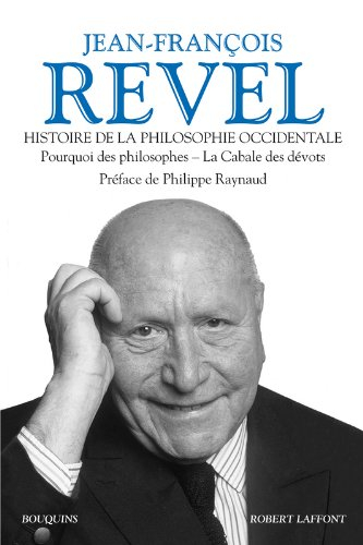 Histoire de la philosophie occidentale. Pourquoi des philosophes. La cabale des dévots