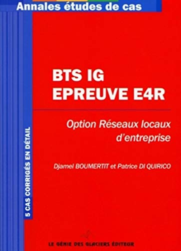 BTS IG épreuve E4R, option réseaux locaux d'entreprise : 5 cas corrigés en détail