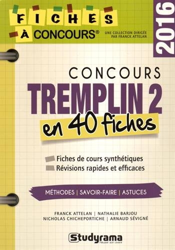 Concours Tremplin 2 2016 en 40 fiches : méthodes, savoir-faire et astuces
