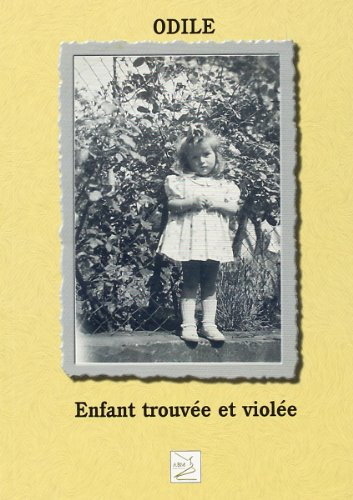 Odile : enfant trouvée et violée