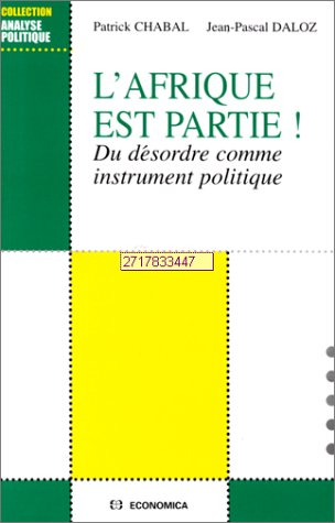 L'Afrique est partie ! : du désordre comme instrument politique