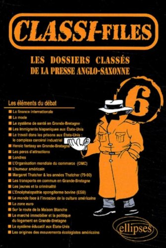 Classi-files : les dossiers classés de la presse anglo-saxonne. Vol. 6