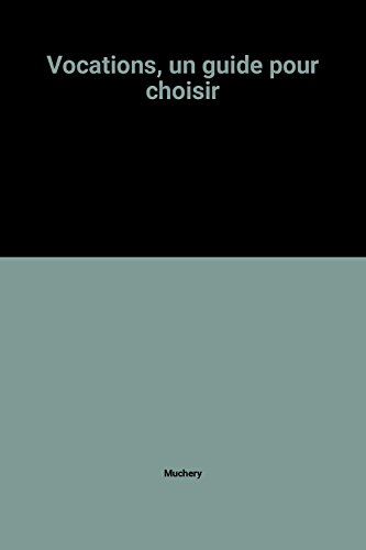 Vocations, un guide pour choisir : des chemins pour suivre le Christ
