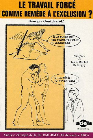 le travail forcé comme remède à l'exclusion ? : analyse critique de la loi rmi-rma (18 décembre 2003