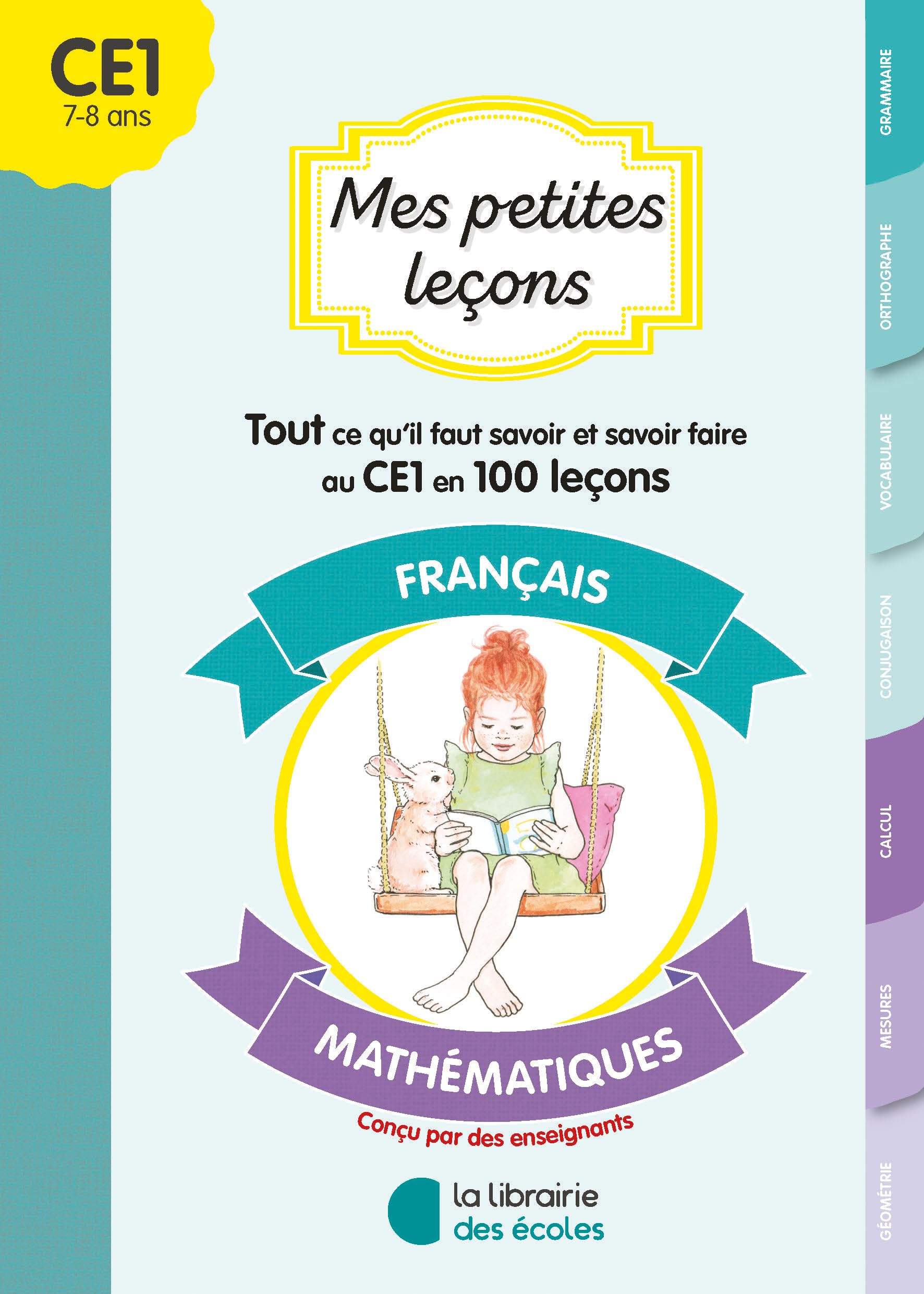 Mes petites leçons CE1 : français, mathématiques : tout ce qu'il faut savoir et savoir-faire au CE1 