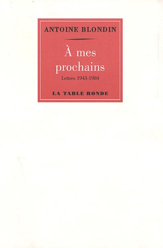 A mes prochains : lettres (1943-1984)