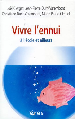 Vivre l'ennui : à l'école et ailleurs