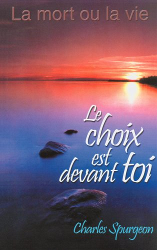 le choix est devant toi. la mort ou la vie