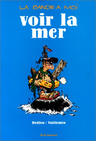 La bande à moi. Vol. 1. Voir la mer