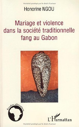 Mariage et violence dans la société traditionnelle fang du Gabon