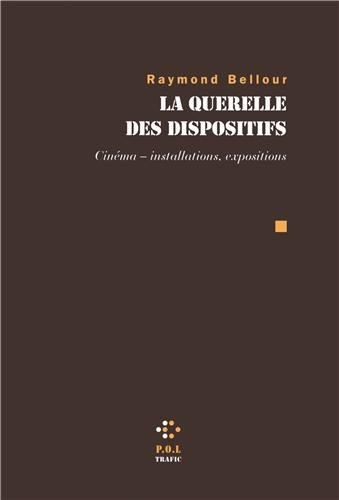 La querelle des dispositifs : cinéma, installations, expositions