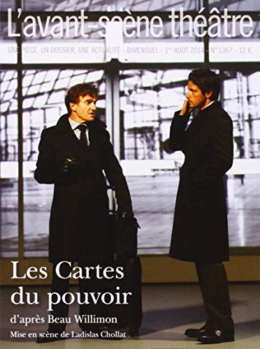 Avant-scène théâtre (L'), n° 1367. Les cartes du pouvoir