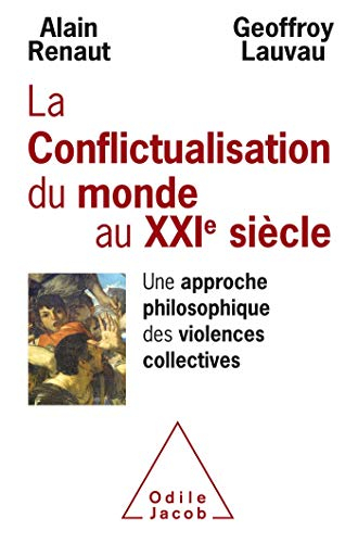 La conflictualisation du monde au XXIe siècle : une approche philosophique des violences collectives