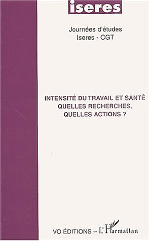 Intensité du travail et santé, quelles recherches, quelles actions ?
