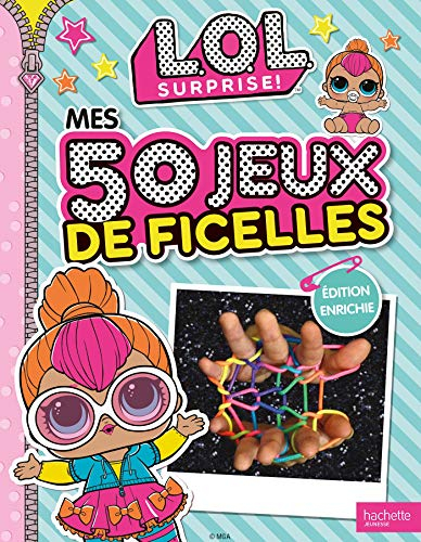 LOL surprise ! : mes 50 jeux de ficelles
