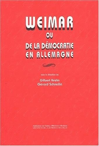 Weimar ou De la démocratie en Allemagne