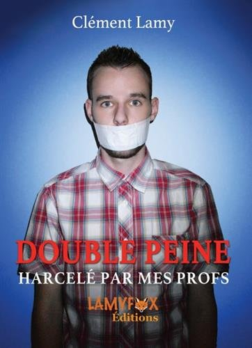 Double peine : Harcelé par mes profs