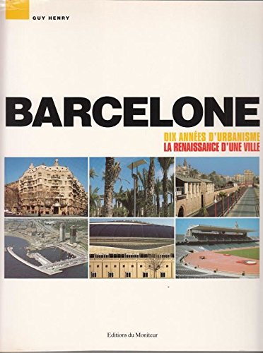 Barcelone, dix années d'urbanisme : la renaissance d'une ville