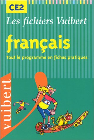 Français, CE2 : tout le programme en fiches pratiques