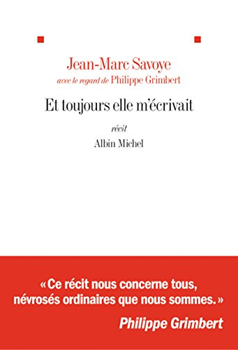 Et toujours elle m'écrivait : récit
