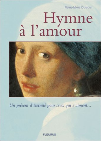 Hymne à l'amour : un présent d'éternité pour tous ceux qui s'aiment...