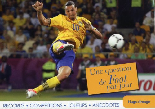 Une question de foot par jour 2014 : records, compétitions, joueurs, anecdotes