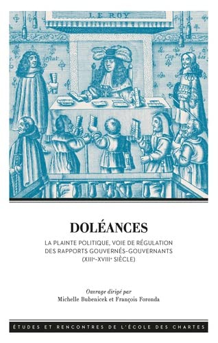 Doléances : la plainte politique, voie de régulation des rapports gouvernés-gouvernants (XIIIe-XVIII